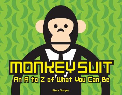 Monkey suit : an A to Z of what you can be