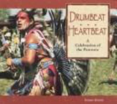 Drumbeat heartbeat : a celebration of the powwow