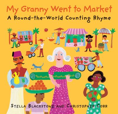 My granny went to market : a round-the-world counting rhyme