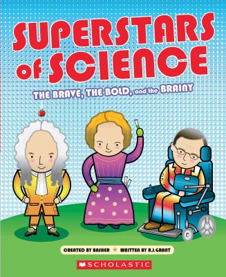 Superstars of Science : the brave, the bold and the  brainy