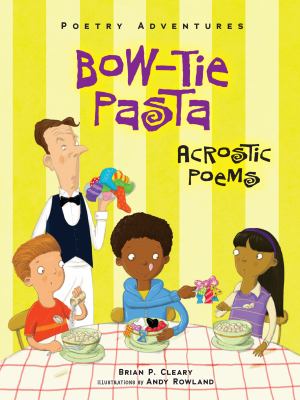 Bow-tie pasta : acrostic poems