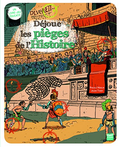 Déjoue les pièges de l'Histoire