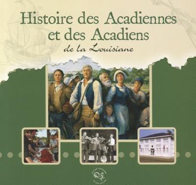 Histoire des Acadiennes et des Acadiens de la Louisiane
