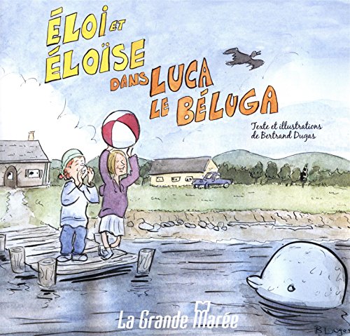 Éloi et Éloïse dans Luca le béluga