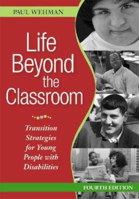 Life beyond the classroom : transition strategies for young people with disabilities
