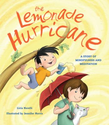 The lemonade hurricane : a story about mindfulness and meditation