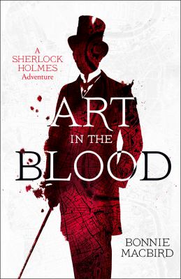 Art in the blood : a Sherlock Holmes adventure