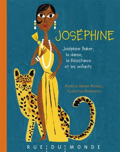 Joséphine : Joséphine Baker, la danse, la Résistance et les enfants