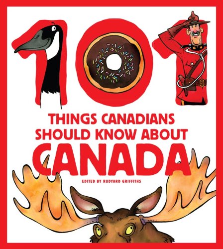 101 things Canadians should know about Canada
