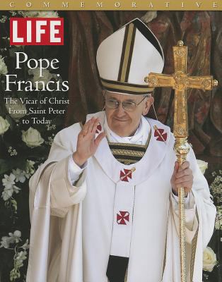 Pope Francis : the vicar of Christ, from Saint Peter to today
