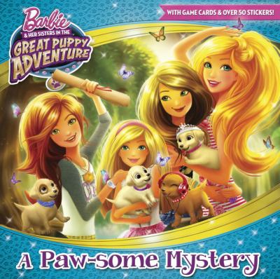 A paw-some mystery : Barbie and her sisters in the great puppy adventure