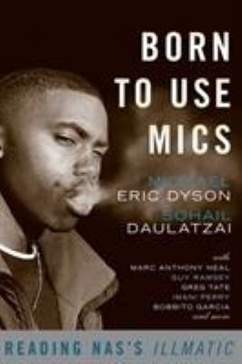 Born to use mics : reading Nas's Illmatic