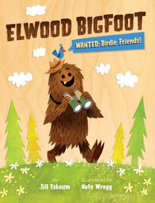 Elwood Bigfoot : wanted: birdie friends!