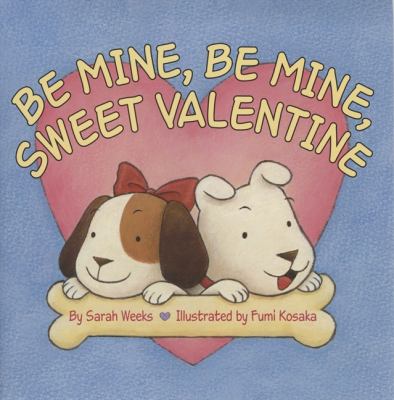 Be mine, be mine, Sweet Valentine