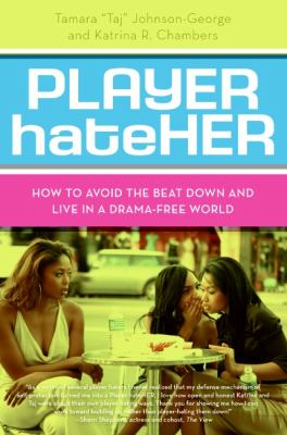 Player hateHer : how to avoid the beat down and live in drama-free world