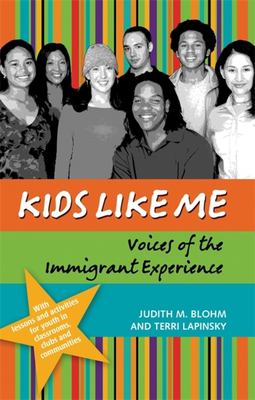 Kids like me : voices of the immigrant experience