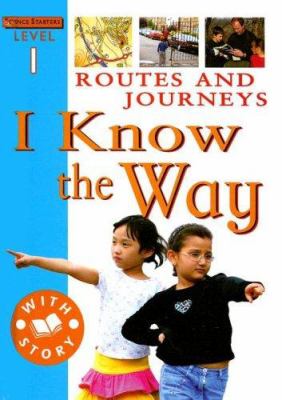 Routes and journeys : I know the way