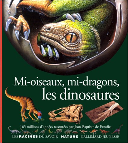 Mi-oiseaux, mi-dragons, les dinosaures : 165 millions d'années