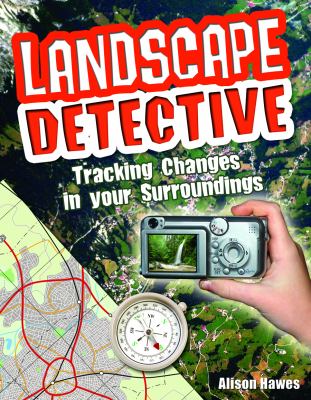 Landscape detective : tracking changes in your surroundings