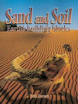 Sand and soil : earth's building blocks