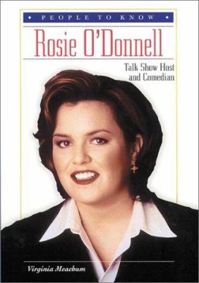 Rosie O'Donnell : talk show host and comedian