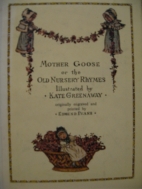Mother Goose : or the old nursery rhymes