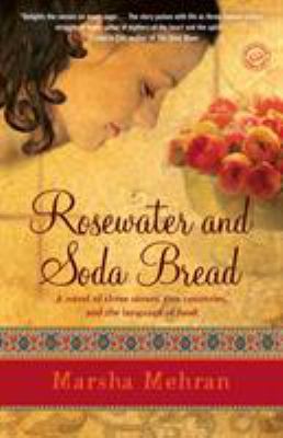 Rosewater and soda bread : a novel