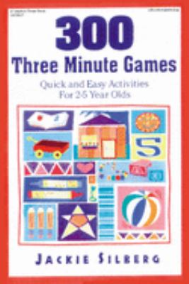 300 three minute games : quick and easy activities for 2-5 year olds