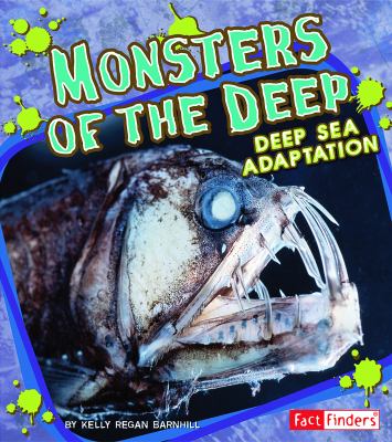 Monsters of the deep : deep sea adaptation