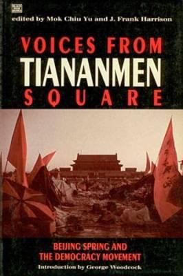 Voices from Tiananmen Square : Beijing Spring and the democracy movement