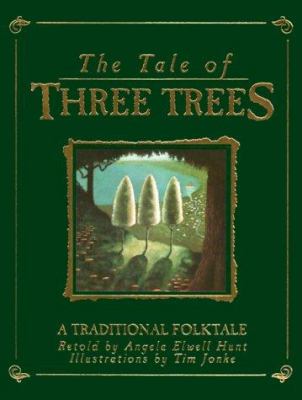 The tale of three trees : a traditional folktale