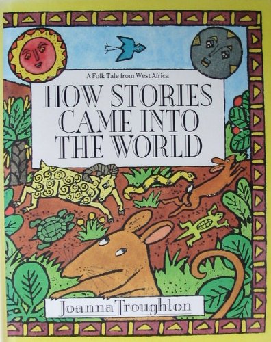 How stories came into the world : a folk tale from west Africa