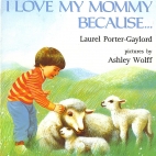 I love my mommy because--