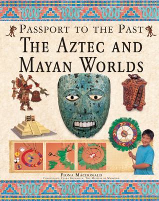 The Aztec and Mayan worlds