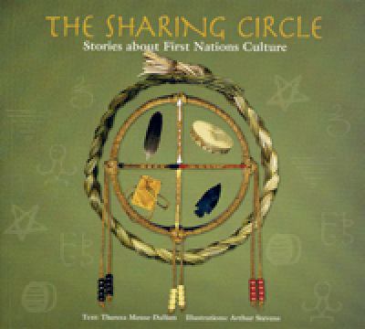 The sharing circle : stories about First Nations culture