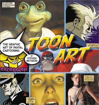 Toon art : the graphic art of digital cartooning