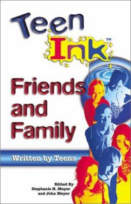Teen Ink : friends and family