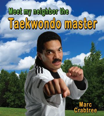 Meet my neighbor, the taekwondo master