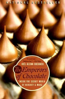 The emperors of chocolate : inside the secret world of Hershey and Mars