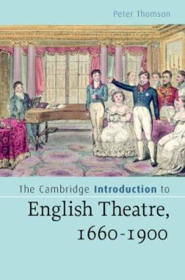 The Cambridge introduction to English theatre, 1660-1900