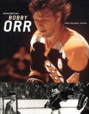 Remembering Bobby Orr : a celebration