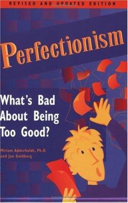 Perfectionism : what's bad about being too good?