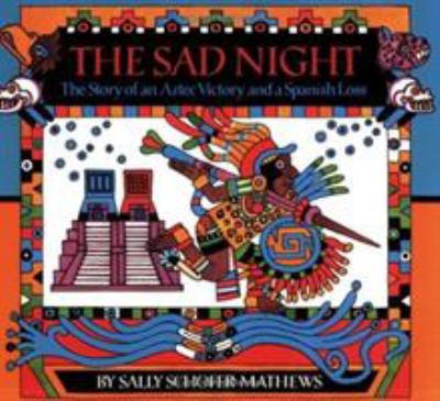 The sad night : the story of an Aztec victory and a Spanish loss