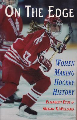 On the edge : women making hockey history