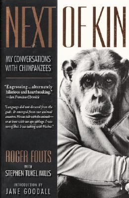 Next of kin : my conversations with chimpanzees