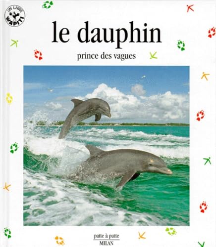 Le dauphin : prince des vagues