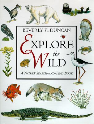 Explore the wild : a nature search-and-find book