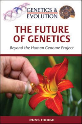 The future of genetics : beyond the human genome project