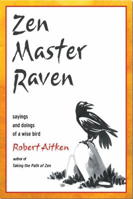 Zen Master raven : sayings and doings of a wise bird
