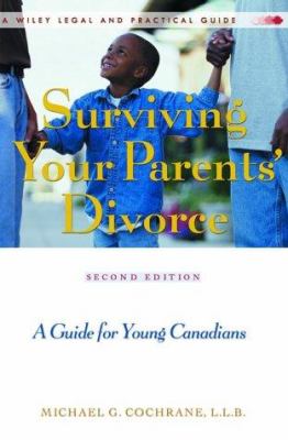 Surviving your parent's divorce : a guide for young Canadians